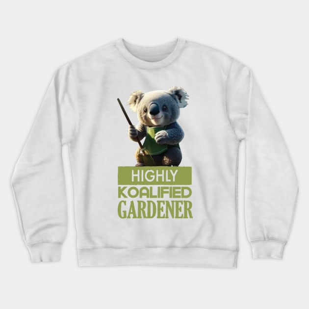 Just a Highly Koalified Gardener Koala Crewneck Sweatshirt by Dmytro